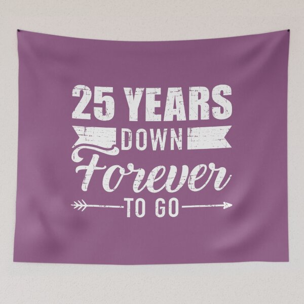 Item preview, 25 years down forever to go for 25th wedding anniversary 		 designed and sold by qczhezekye20.