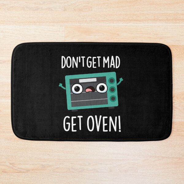 Item preview, Don't Get Mad Get Oven Funny Phrase Puns (Dark BG) designed and sold by punnybone.