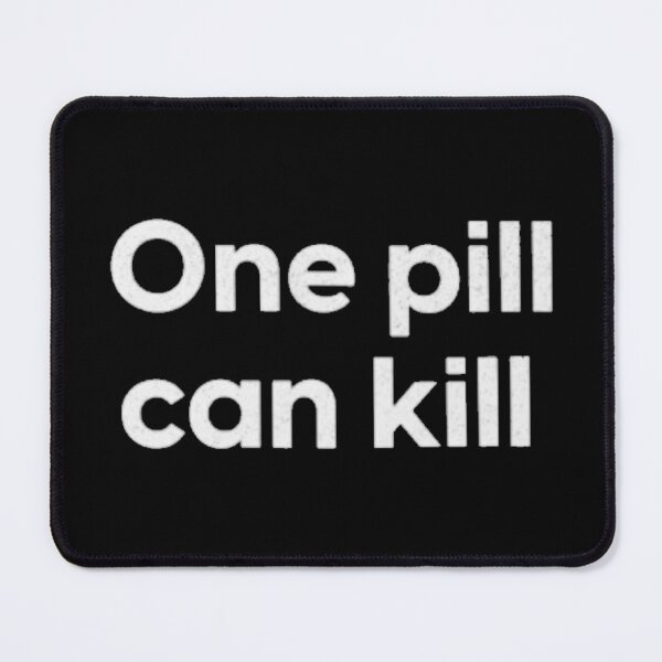 Item preview, One Pill Can Kill designed and sold by SoberTeeCo.