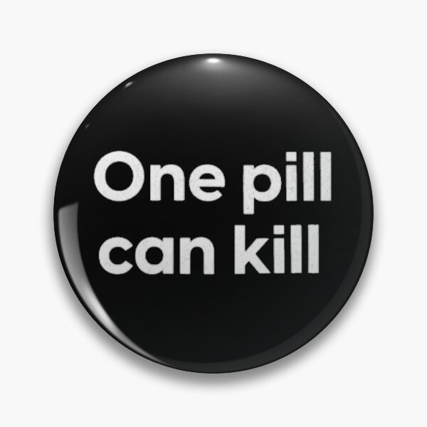 Item preview, One Pill Can Kill designed and sold by SoberTeeCo.