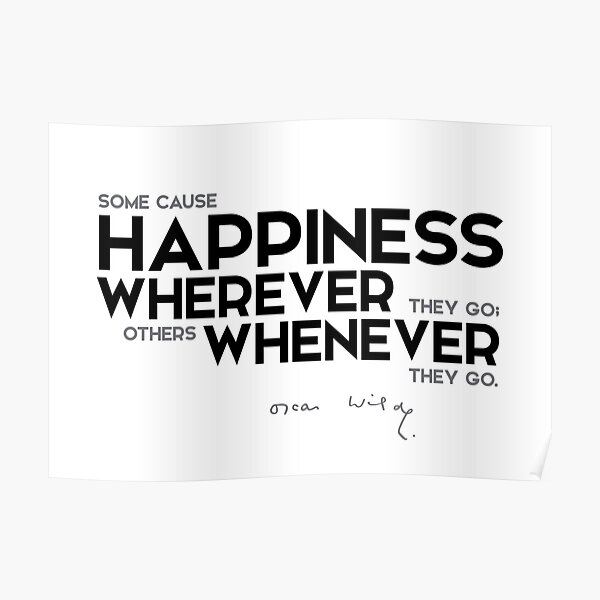 happiness wherever, whenever - oscar wilde Poster