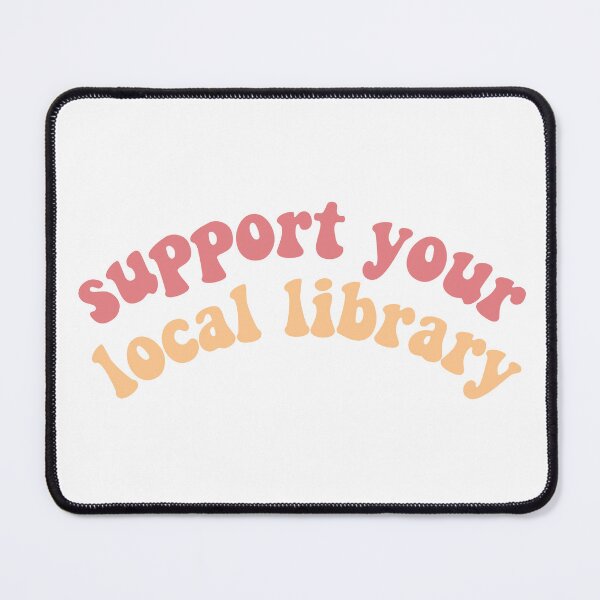 Item preview, Support your local library designed and sold by Gwendesigns.