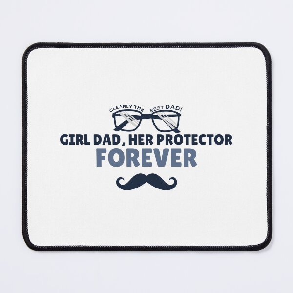Item preview, girl dad her protector forever designed and sold by PopPizzazz.