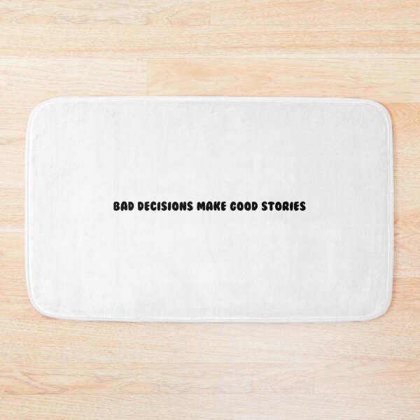 Item preview, Bad Decisions make Good Stories designed and sold by 4iannadraws.