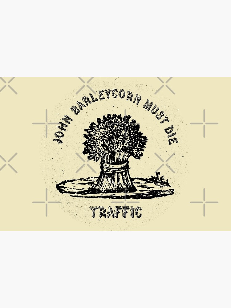 Traffic John Barleycorn Must Die