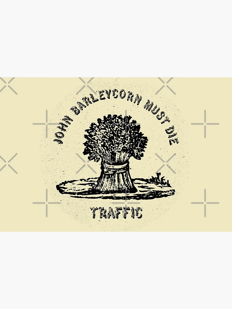 Traffic John Barleycorn Must Die