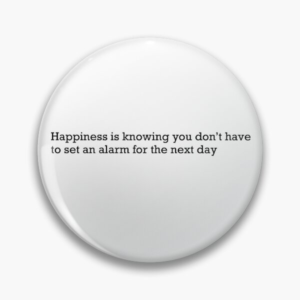 Item preview, Happiness is knowing you don’t have to set an alarm for the next day designed and sold by 4iannadraws.