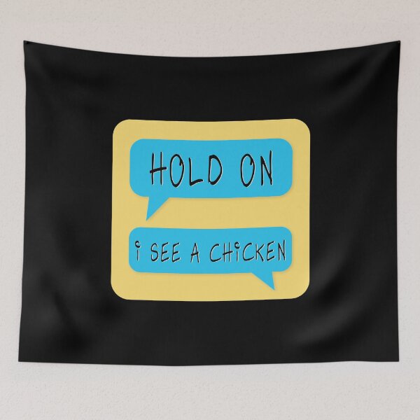 Item preview, Hold On I See A Chicken designed and sold by bettercolors.