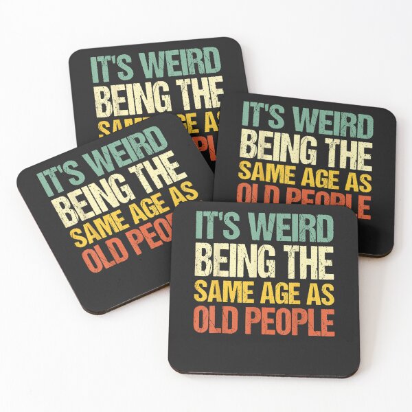 Item preview, Retro It's Weird Being The Same Age As Old People Sarcastic  designed and sold by GabrielAllen.