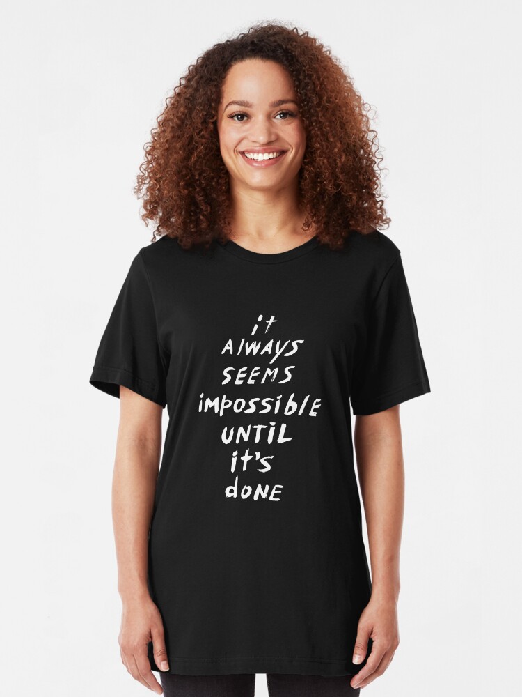 Alternate view of It always seems impossible until it's done Slim Fit T-Shirt