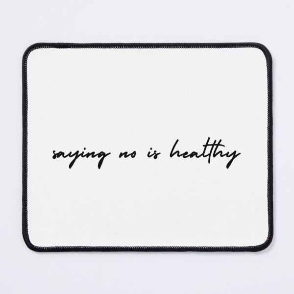 Item preview, saying no is healthy | emotion and mood designed and sold by Therapy by Sen.