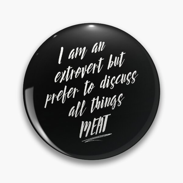 Item preview, I am an Extrovert but Prefer to Discuss All Things MEAT designed and sold by WhitepaperStyle.