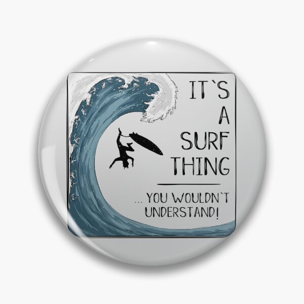 Item preview, It’ A Surf Thing! Big Wave Surfing Irony Understatement Fun designed and sold by Skizzenmonster.