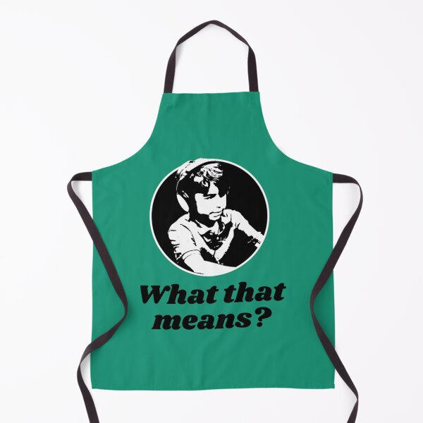 Item preview, What That Means - Dumb Nathan for You designed and sold by AlexandraBrown4.