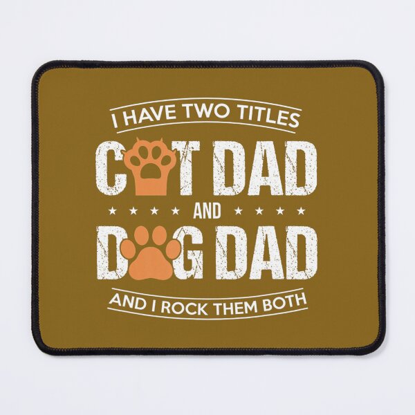 Item preview, I Have Two Titles Dog Dad And Cat Dad And I Rock Them Both designed and sold by xrymzbxqvt15.