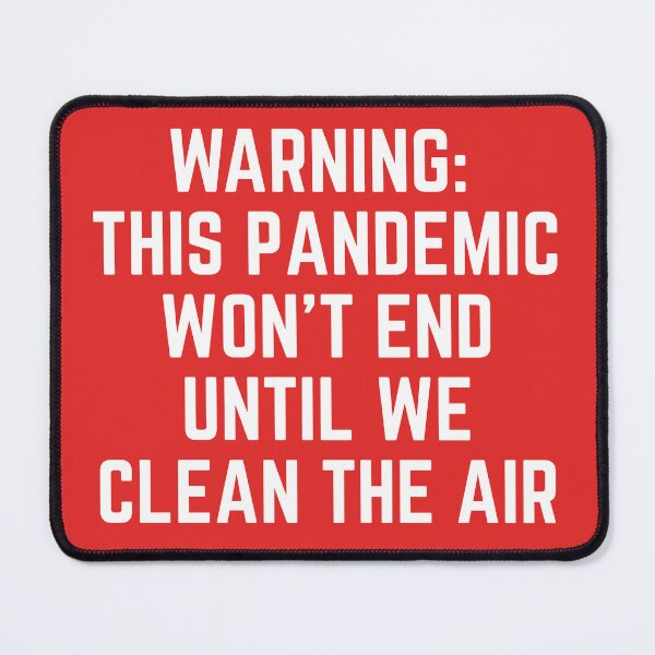 Item preview, WARNING: This pandemic won't end until we clean the air designed and sold by covidninjas.