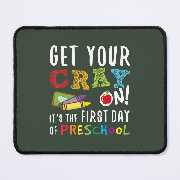 Item preview, Get Your Cray On It's The First Day Of Preschool 		 designed and sold by ariaexavt13.
