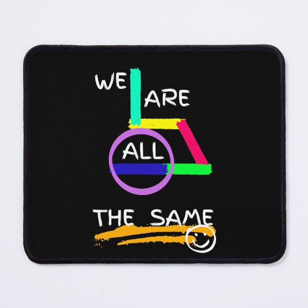 Item preview, We are all the same. designed and sold by ConradoBullhead.