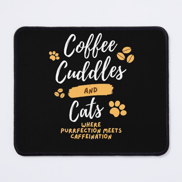 Item preview, Coffee, Cuddles & Cats: Where Purrfection Meets Caffeination | Coffee and Cats | Cats and Coffee designed and sold by AntibodyDP7.