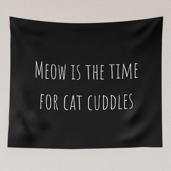 Item preview, Meow is the time for cat cuddles designed and sold by GraphicSmartCo.