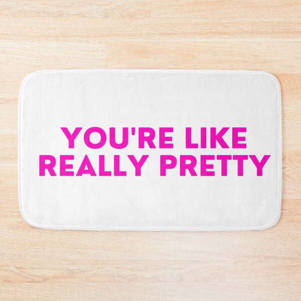 Item preview, Mean Girls - you're like really pretty designed and sold by FrescoNat.