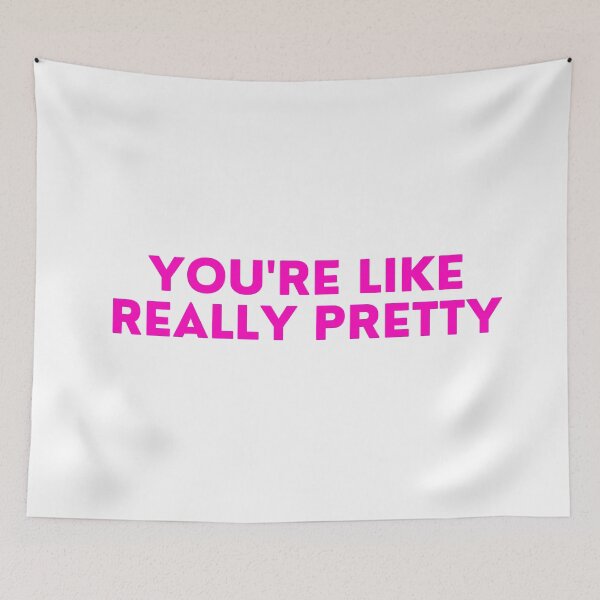 Item preview, Mean Girls - you're like really pretty designed and sold by FrescoNat.