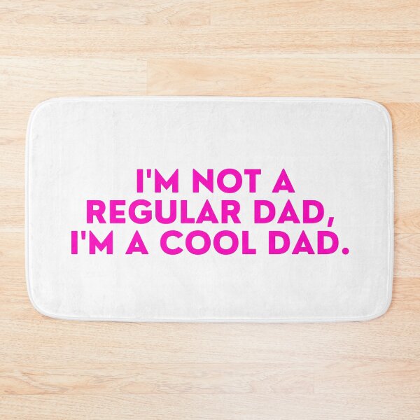 Item preview, Mean Girls - I'm not a regular dad, i'm a cool dad designed and sold by FrescoNat.