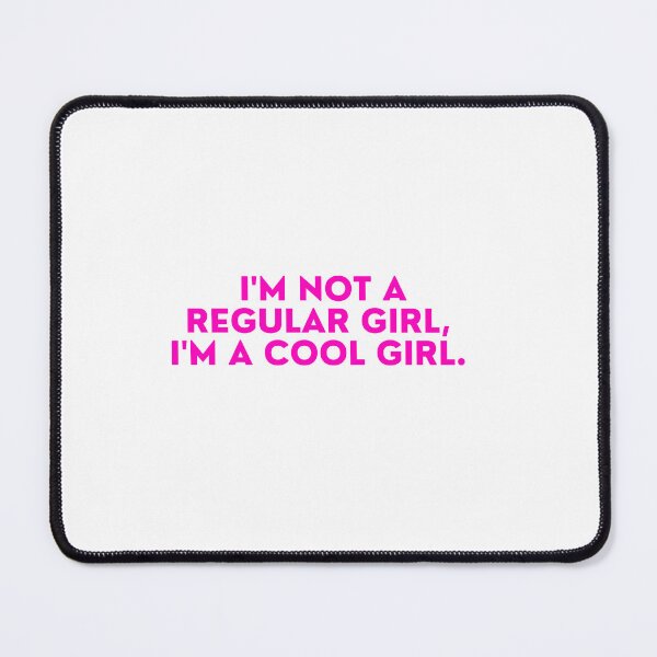 Item preview, Mean Girls - I'm not a regular girl, I'm a cool girl designed and sold by FrescoNat.