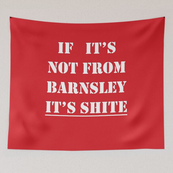 Item preview, If Its Not From Barnsley Its Shite White Text  designed and sold by taiche.