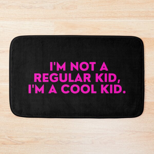 Item preview, Mean Girls - I'm not a regular kid, I'm a cool kid designed and sold by FrescoNat.