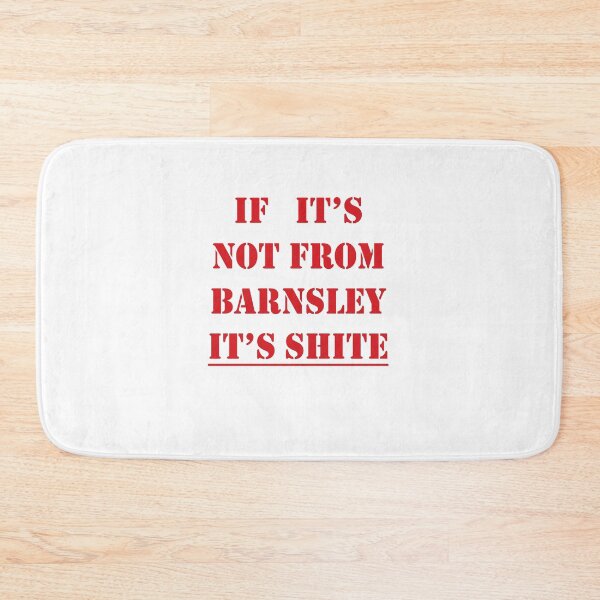Item preview, If Its Not From Barnsley Its Shite Red Text  designed and sold by taiche.
