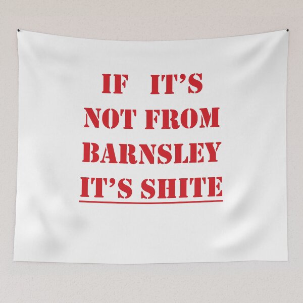 Item preview, If Its Not From Barnsley Its Shite Red Text  designed and sold by taiche.
