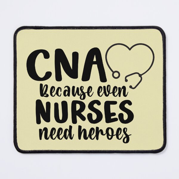 Item preview, CNA Because Even Nurses Need Heroes designed and sold by simmoredsign.