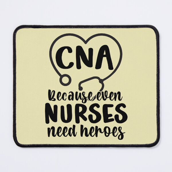 Item preview, CNA Because Even Nurses Need Heroes designed and sold by simmoredsign.