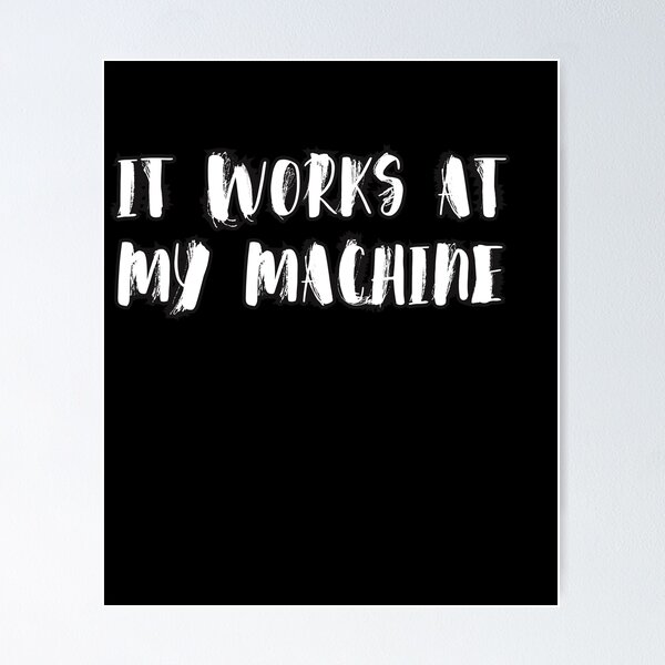 Item preview, It Works at My Machine | Sticker | T-Shirt  designed and sold by TeeeCrafted.