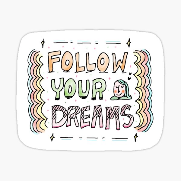 Follow your dreams doodle Sticker