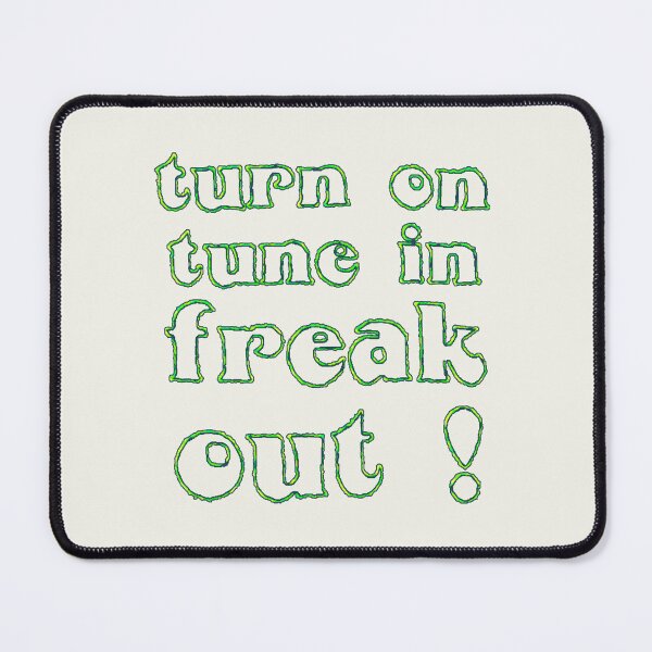 Item preview, Saying "turn on, tune in, freak out" psychedelic designed and sold by Time4Space.