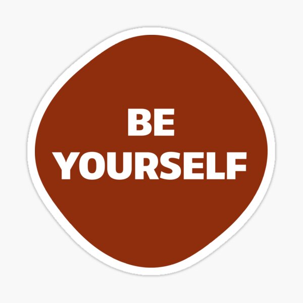 Be yourself Sticker