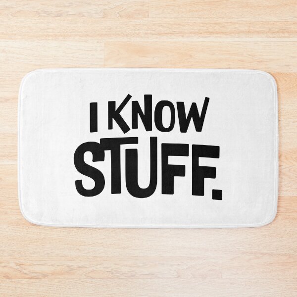 Item preview, I Know Stuff. designed and sold by MadSwellDesigns.