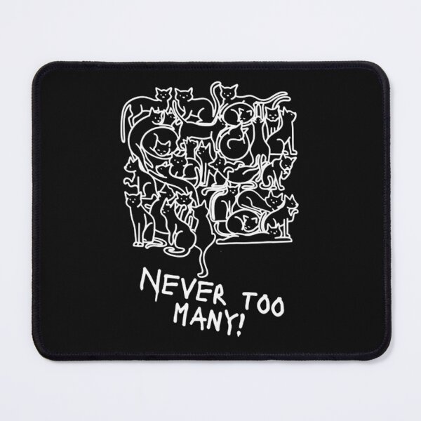 Item preview, Never too many cats design designed and sold by TheVarc.
