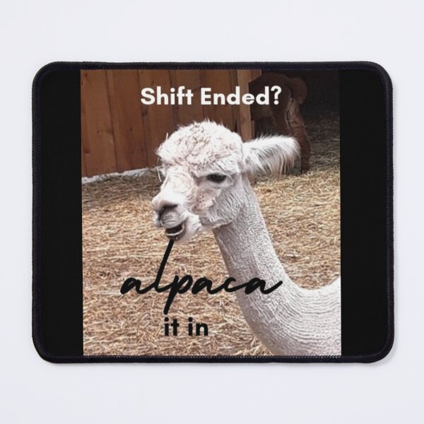 Item preview, Shift Ended Alpaca Pun Meme designed and sold by IvaRenee.