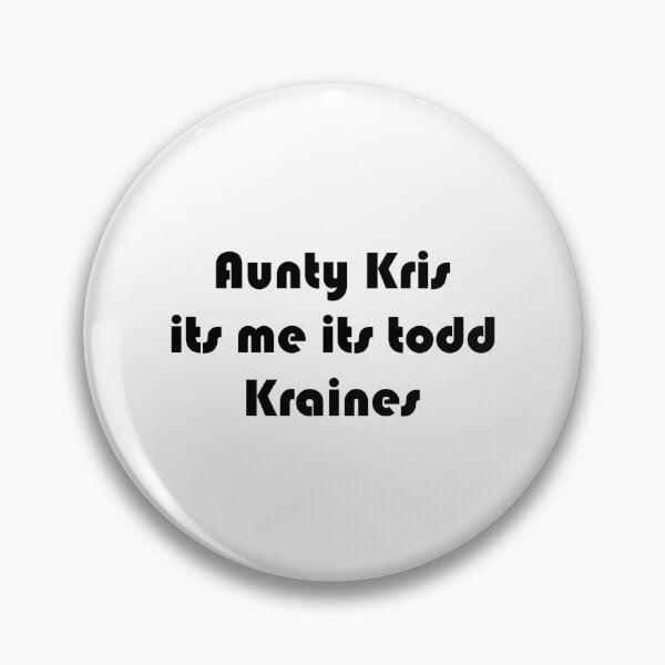 Item preview, Aunty Kris Its Me Its Todd Kraines designed and sold by LiteraryFaces1.