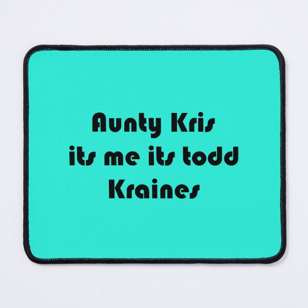 Item preview, Aunty Kris Its Me Its Todd Kraines designed and sold by LiteraryFaces1.