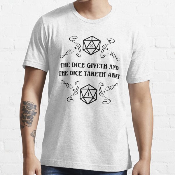 "The Dice Giveth and The Dice Taketh Away D20 Dice Tabletop RPG" Tshirt for Sale by pixeptional