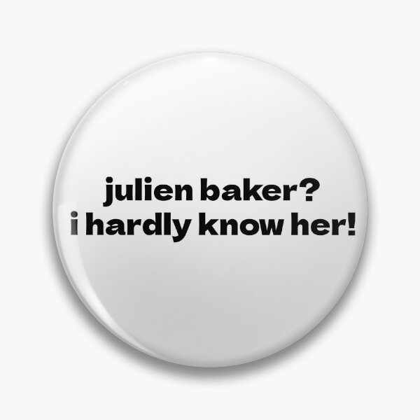 Item preview, Julien Baker? I Hardly Know Her! designed and sold by maidensdream.