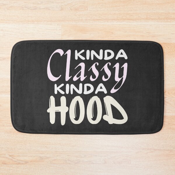 Item preview, Kinda Classy Kinda Hood designed and sold by SkyAfterDusk.