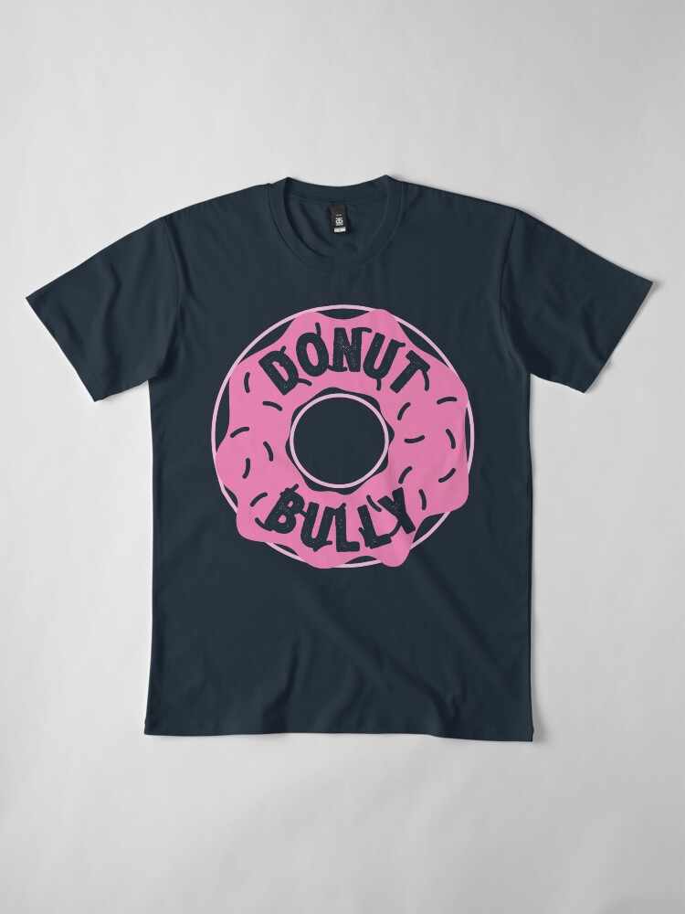 donut bully shirt