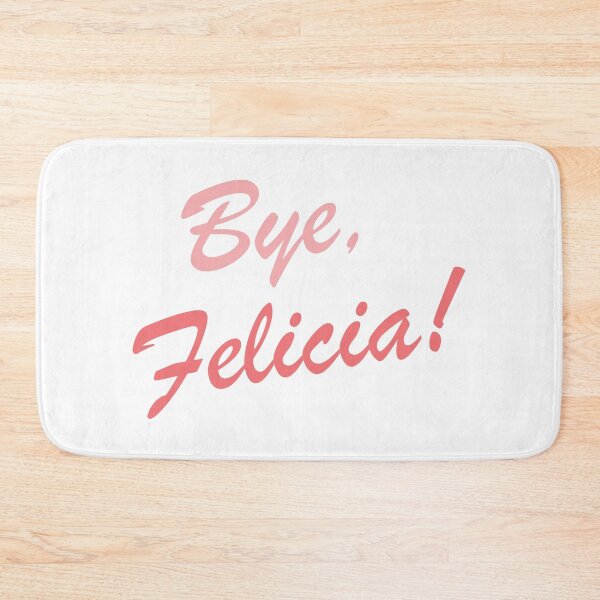 Item preview, Bye, Felicia! designed and sold by Artkriti-.