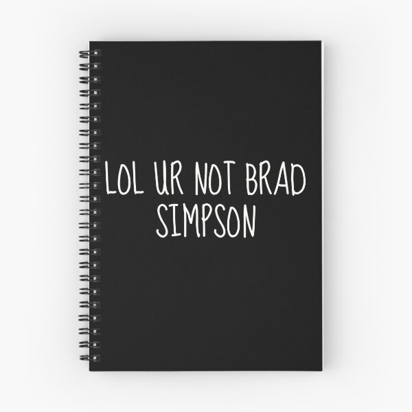 Item preview, lol ur not Brad Simpson | statement shirt designed and sold by TshirtWing.