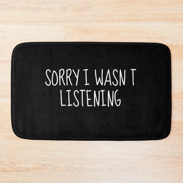 Item preview, Sorry I Wasn't Listening | Embrace the Art of Mindful Communication designed and sold by TshirtWing.